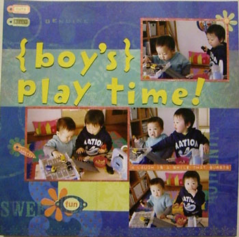 { boy's } Play time !